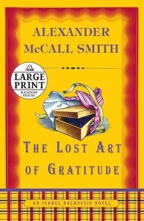 The Lost Art of Gratitude: An Isabel Dalhousie Novel
