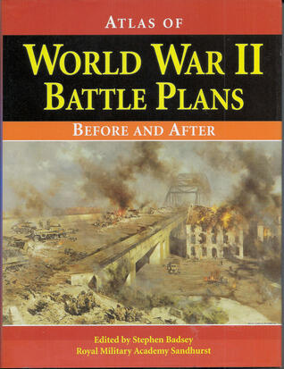 Atlas of World War II Battle Plans:  Before and After