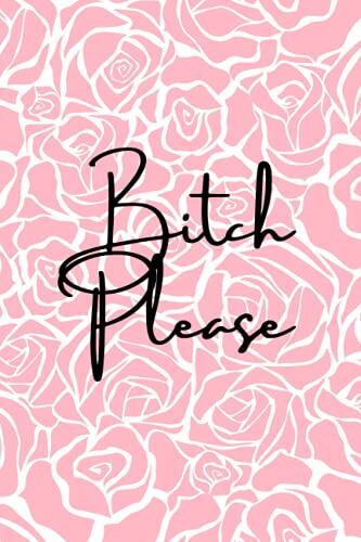Bitch Please Notebook/Journal, 100 Page Lined Notebook/Journal, Adult Notebook/Journal