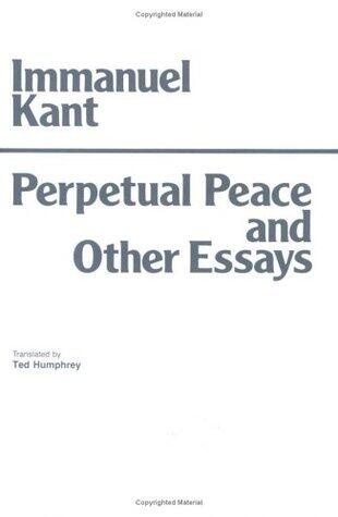 Perpetual Peace and Other Essays