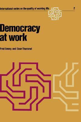 Democracy at Work: The Report of the Norwegian Industrial Democracy Program
