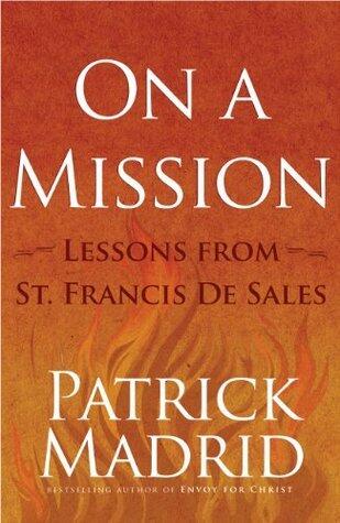 On A Mission: Lessons from St. Francis de Sales