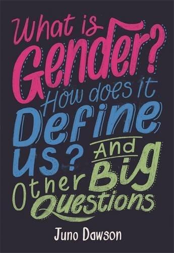 What Is Gender? How Does It Define Us? And Other Big Questions