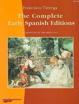 The Complete Early Spanish Editions 1909-2009: The Collected Guitar Works: Centenary Edition