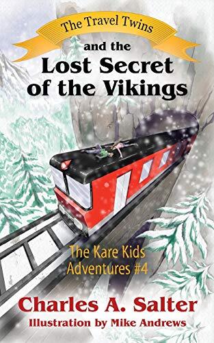 The Travel Twins and the Lost Secret of the Vikings: The Kare Kids Adventures (Volume 4)