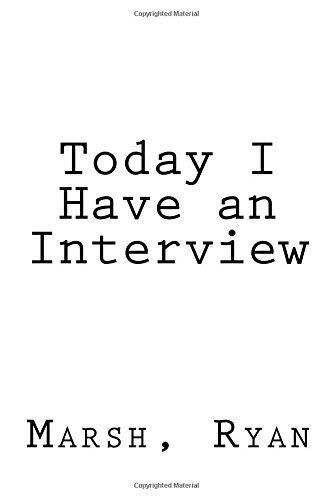 Today I Have an Interview: [Tomorrow I Don't]