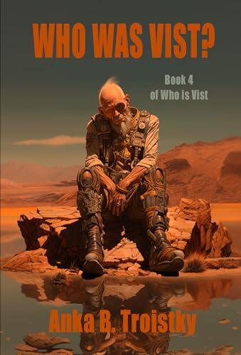 Who Was Vist: A Sci-fi fantasy Novel
