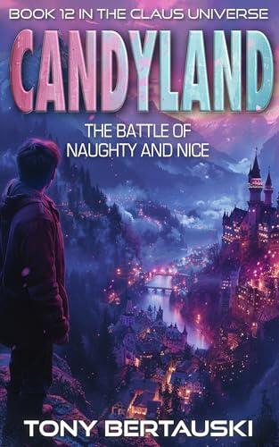 Candyland: The Battle of Naughty and Nice (A Science Fiction Adventure)