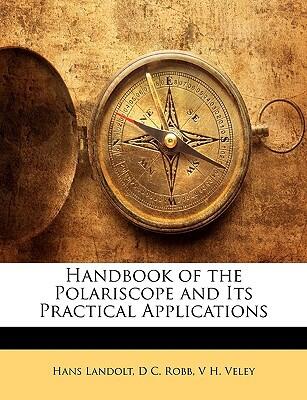 Handbook of the Polariscope and Its Practical Applications