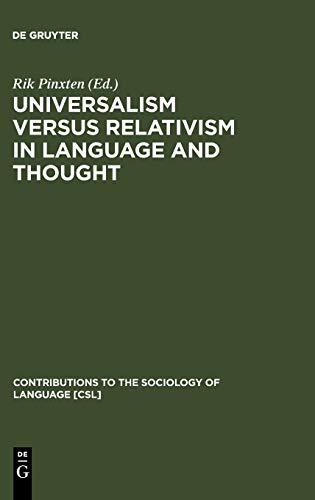 Universalism Versus Relativism in Language and Thought: Proceedings of a Colloquium on the Sapir-Whorf Hypotheses