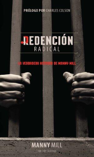 Redención Radical: La verdadera historia de Manny Mill