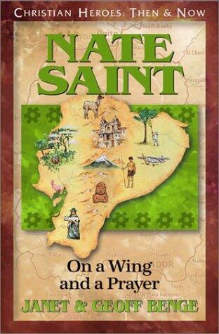 Nate Saint: On a Wing and a Prayer
