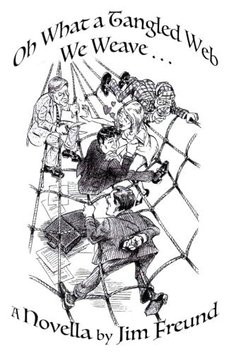 Oh What a Tangled Web We Weave