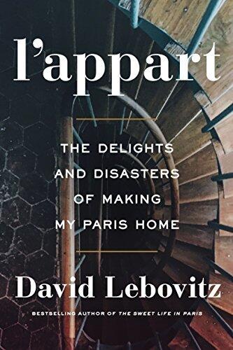 L'Appart: The Delights and Disasters of Making My Paris Home