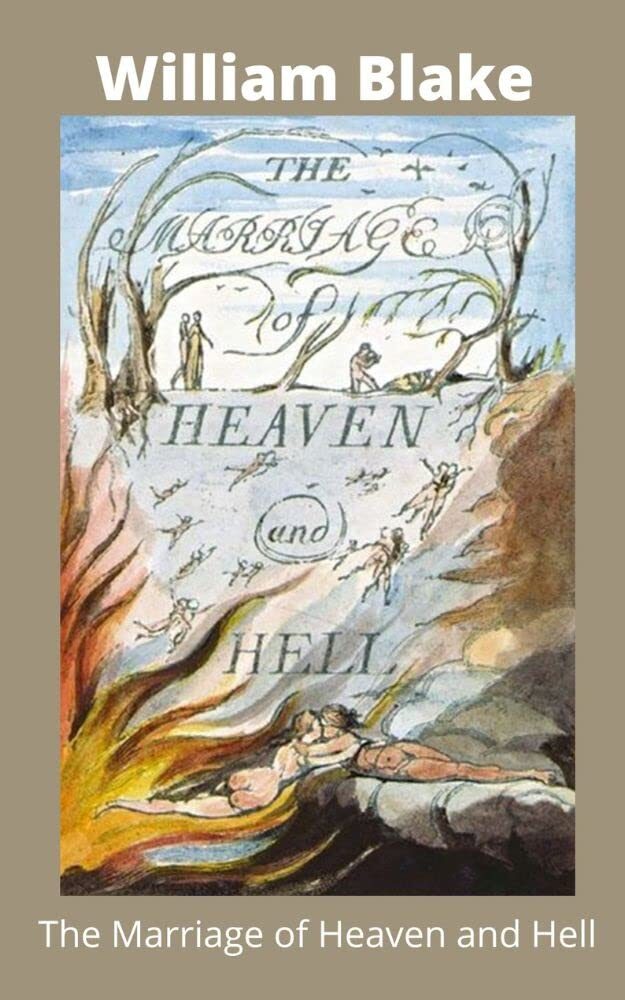 The Marriage of Heaven and Hell: The Original 1790 & 1793 Collection of Classic Poems Along Side Their Original Beautiful Illustrations in Full Color!