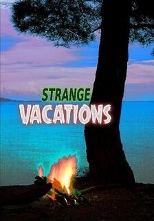Strange Vacations