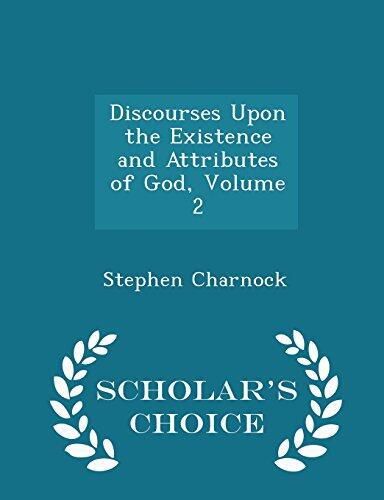 Discourses Upon the Existence and Attributes of God, Volume 2 - Scholar's Choice Edition