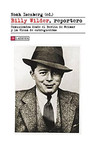 Billy Wilder, reportero: Reportajes desde el Berlín de Weimar y la Viena de entreguerras (Kaplan nº 65)