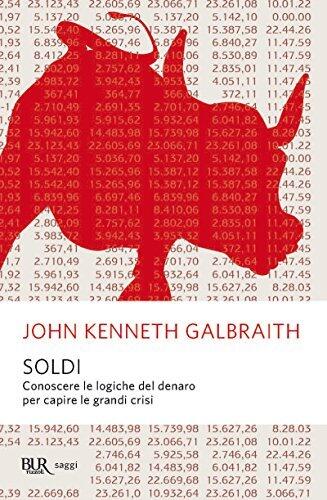 Soldi: Conoscere le logiche del denaro per capire le grandi crisi