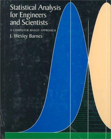 Statistical Analysis for Engineers and Scientists: A Computer-Based Approach