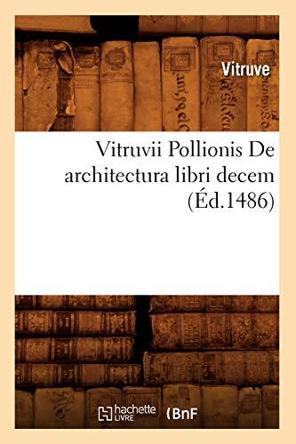 Vitruvii Pollionis de Architectura Libri Decem (Éd.1486) (Arts)