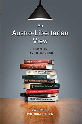 An Austro-Libertarian View: Political Theory
