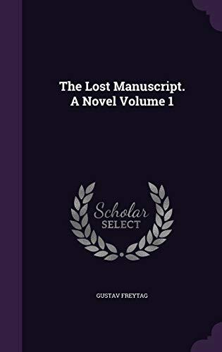 The Lost Manuscript. A Novel Volume 1