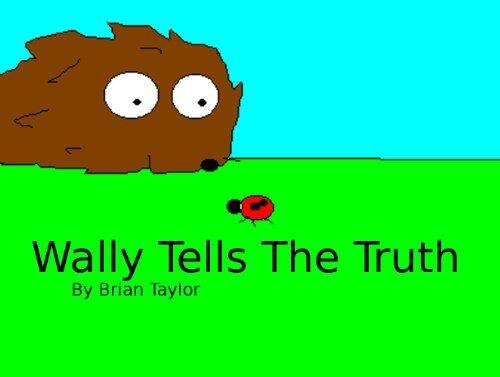 Wally Tells The Truth