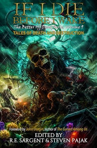 If I Die Before I Wake: Tales of Death and Destruction