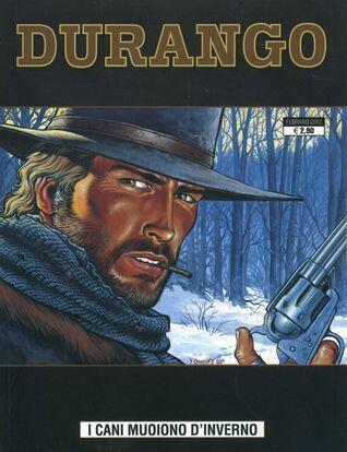 Durango n. 1: I cani muoiono d'inverno - La forza dell'ira