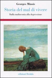 Storia del mal di vivere: Dalla malinconia alla depressione