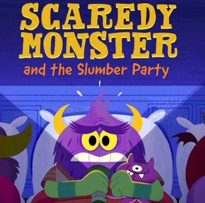 Scaredy Monster and the Slumber Party