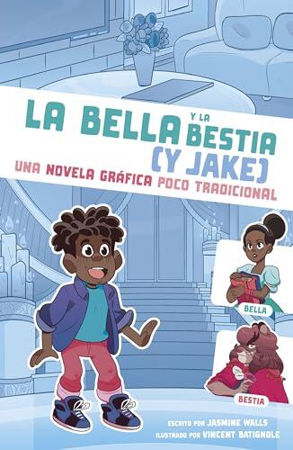 La bella y la bestia y Jake: Una novela gráfica poco tradicional (Caí en Un cuento de Hadas)