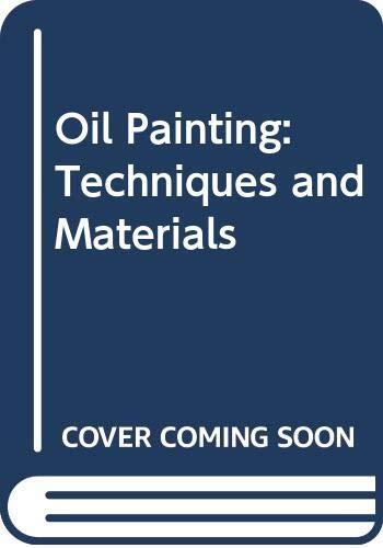Oil Painting: Techniques and Materials