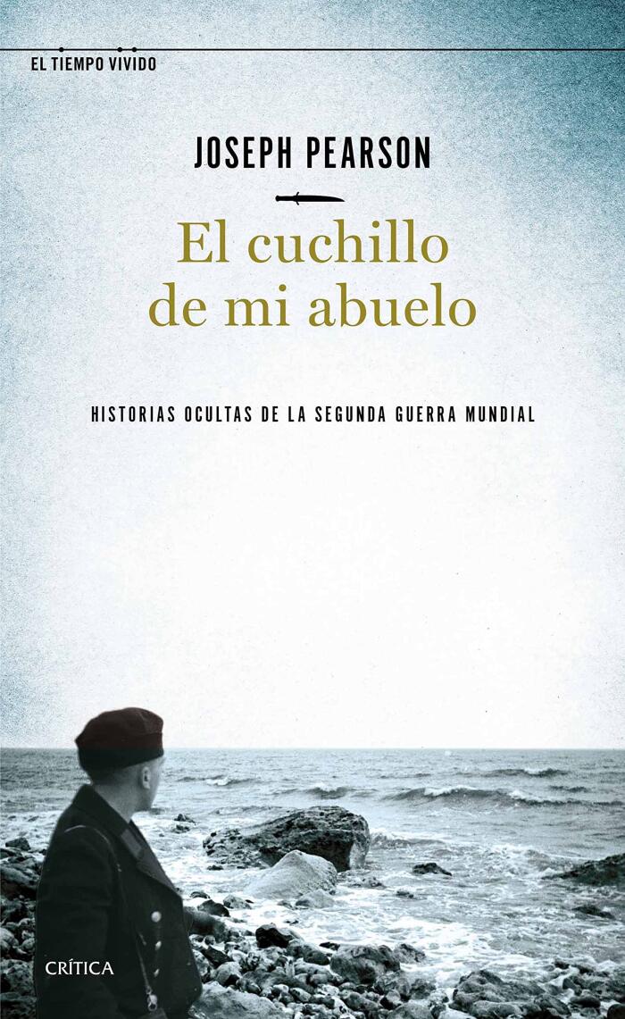 El cuchillo de mi abuelo: Historias ocultas de la segunda guerra mundial