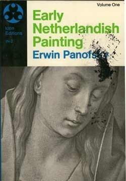 Early Netherlandish Painting: Its Origin and Character, Vol. 1: Text