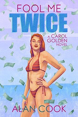 Fool Me Twice: A Carol Golden Novel