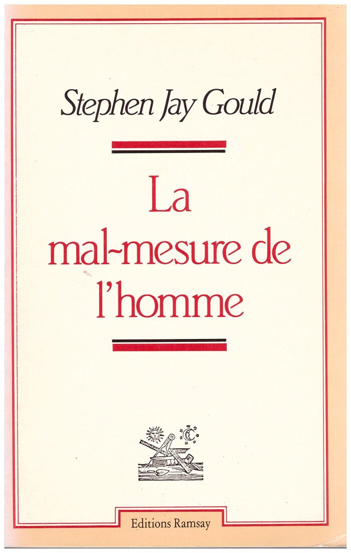 La mal-mesure de l'homme L'intelligence sous la toise des savants