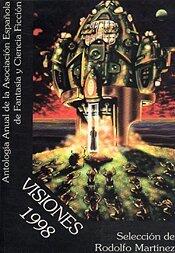 Visiones 1998. Antología anual de la Asociación española de fantasía y ciencia ficción