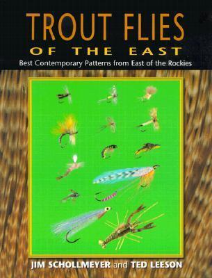 Trout Flies of the East : Best Contemporary Patterns from East of the Rockies