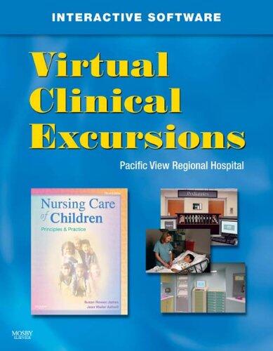 Virtual Clinical Excursions for Nursing Care of Children: Principles and Practice