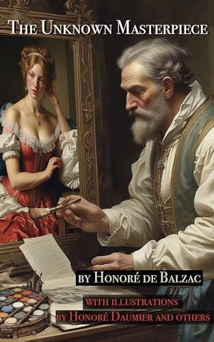 The Unknown Masterpiece: with illustrations by Honoré Daumier
