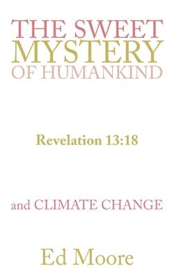 The Sweet Mystery of Humankind and Climate Change