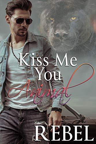 Kiss Me You Animal