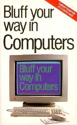 Bluff Your Way in Computers