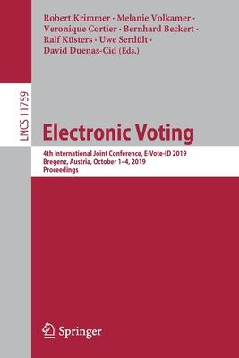 Electronic Voting: 4th International Conference, E-Vote 2019, Bregenz, Austria, October 1-4, 2019, Proceedings