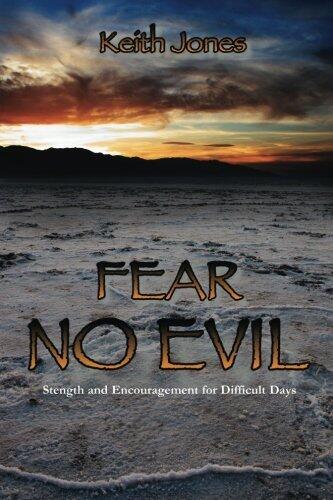 Fear No Evil: Strength and Encouragement for Difficult Days