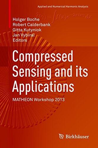 Compressed Sensing and its Applications: MATHEON Workshop 2013