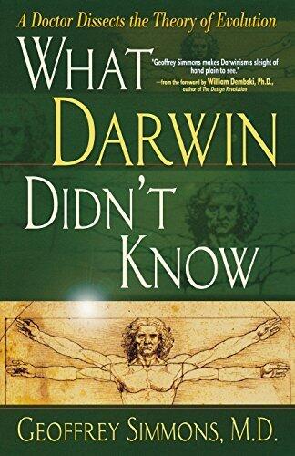 What Darwin Didn't Know: A Doctor Dissects the Theory of Evolution