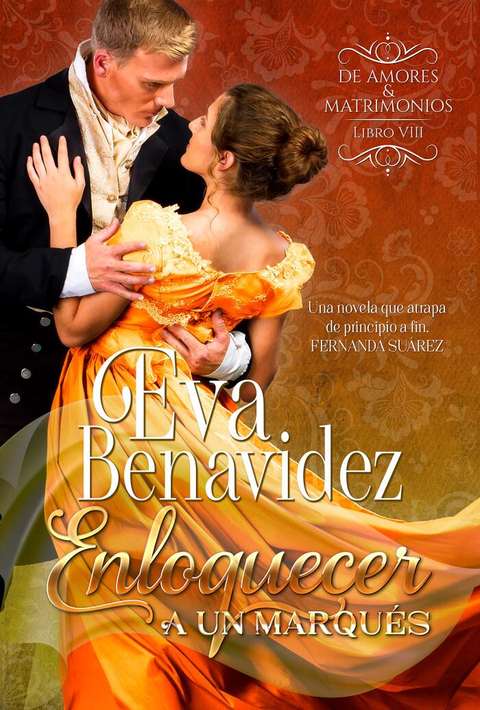 Enloquecer a un marqués: Libro 8 Serie De Amores y Matrimonios. (Serie Lovelace)